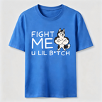 Fight me u lil bitch Classic T-Shirt