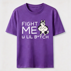 Fight me u lil bitch Classic T-Shirt
