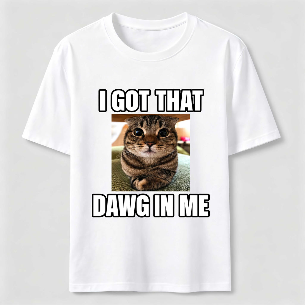 I Got That Dawg in Me Cat Classic T-Shirt