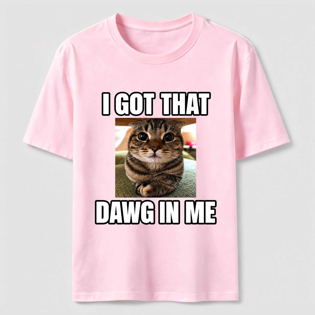 I Got That Dawg in Me Cat Classic T-Shirt