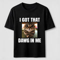 I Got That Dawg in Me Cat Classic T-Shirt
