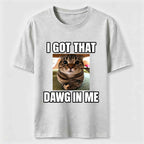 I Got That Dawg in Me Cat Classic T-Shirt