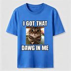I Got That Dawg in Me Cat Classic T-Shirt