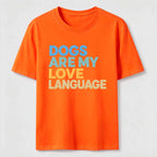 Dogs Are My Love Language Classic T-Shirt
