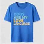 Dogs Are My Love Language Classic T-Shirt