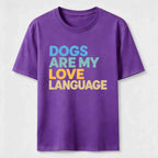 Dogs Are My Love Language Classic T-Shirt