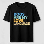 Dogs Are My Love Language Classic T-Shirt