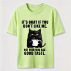Not Everyone Has Good Taste Cat Classic T-Shirt