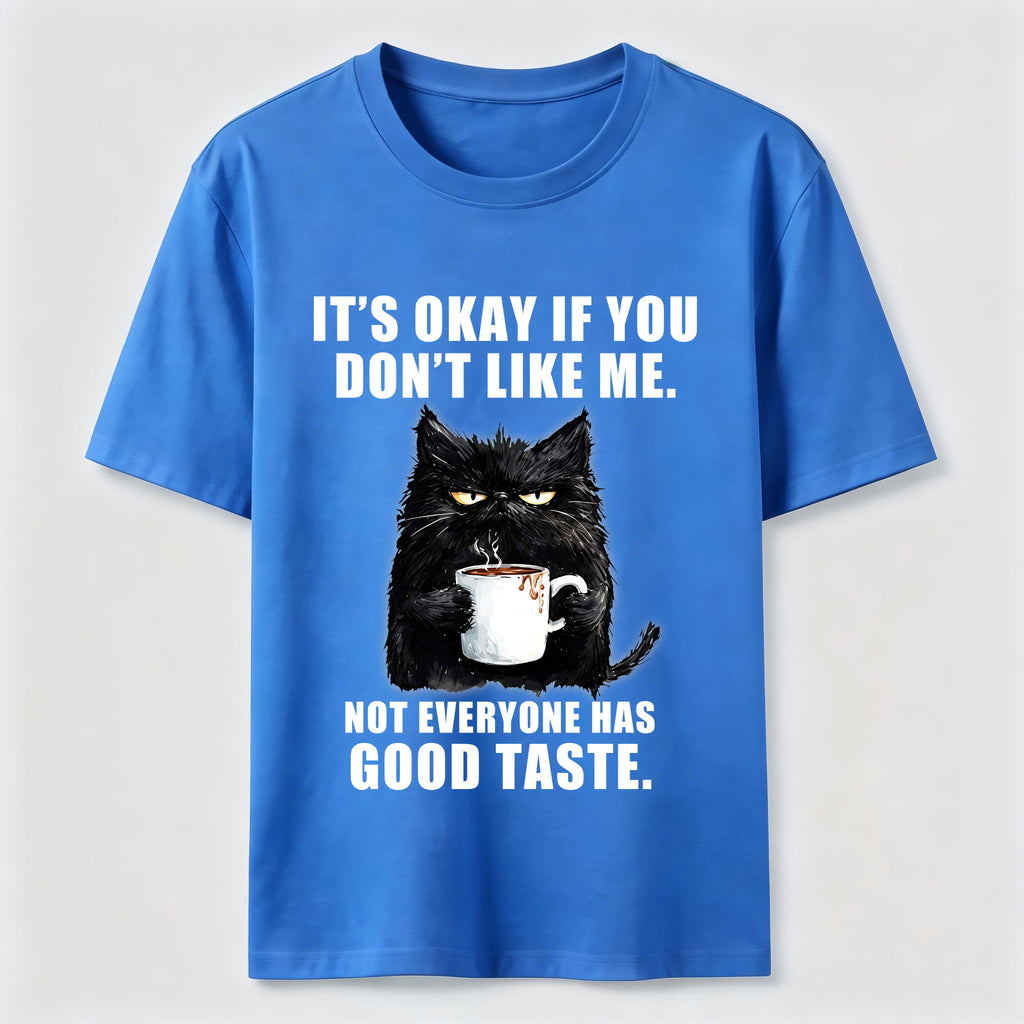 Not Everyone Has Good Taste Cat Classic T-Shirt