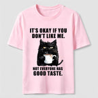 Not Everyone Has Good Taste Cat Classic T-Shirt