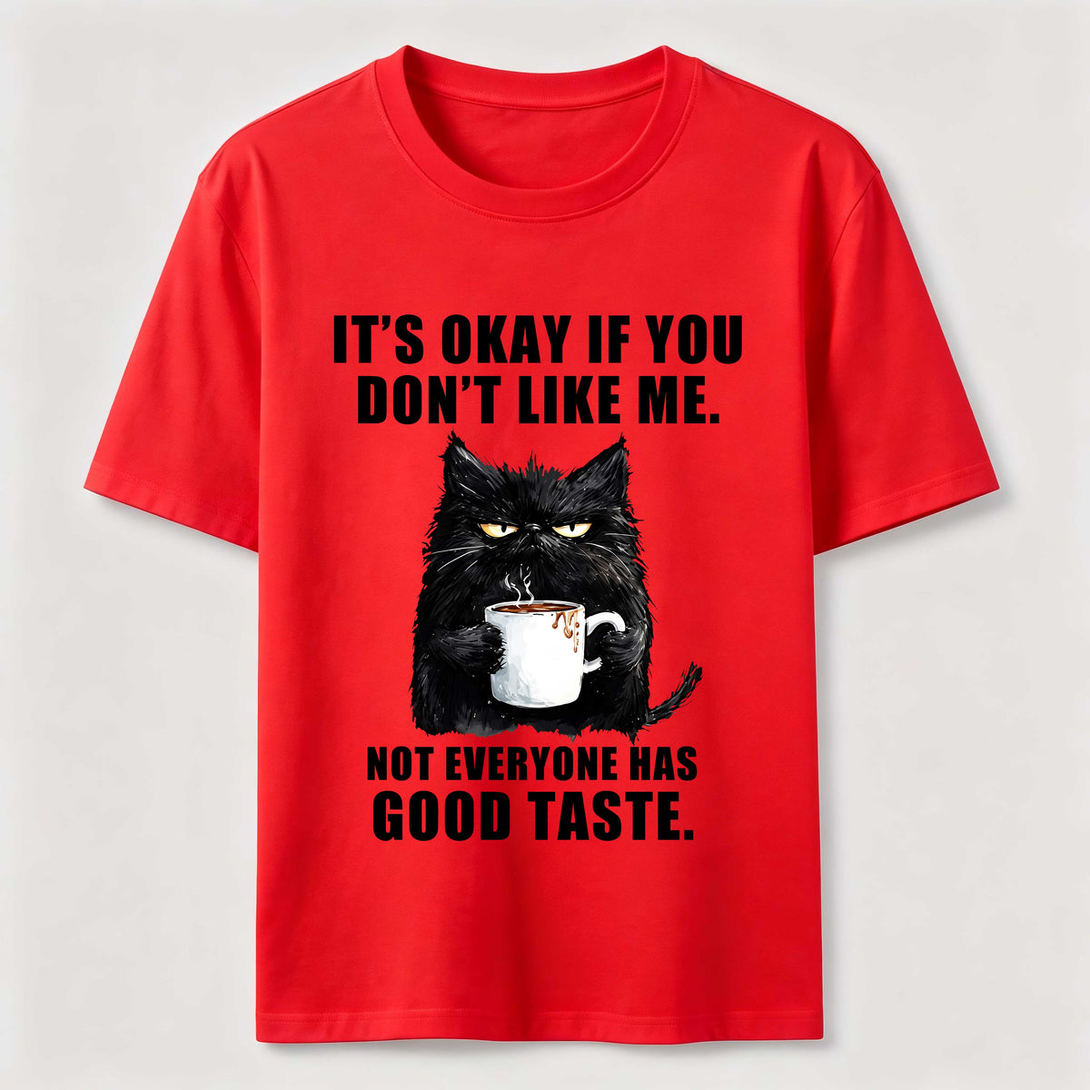 Not Everyone Has Good Taste Cat Classic T-Shirt