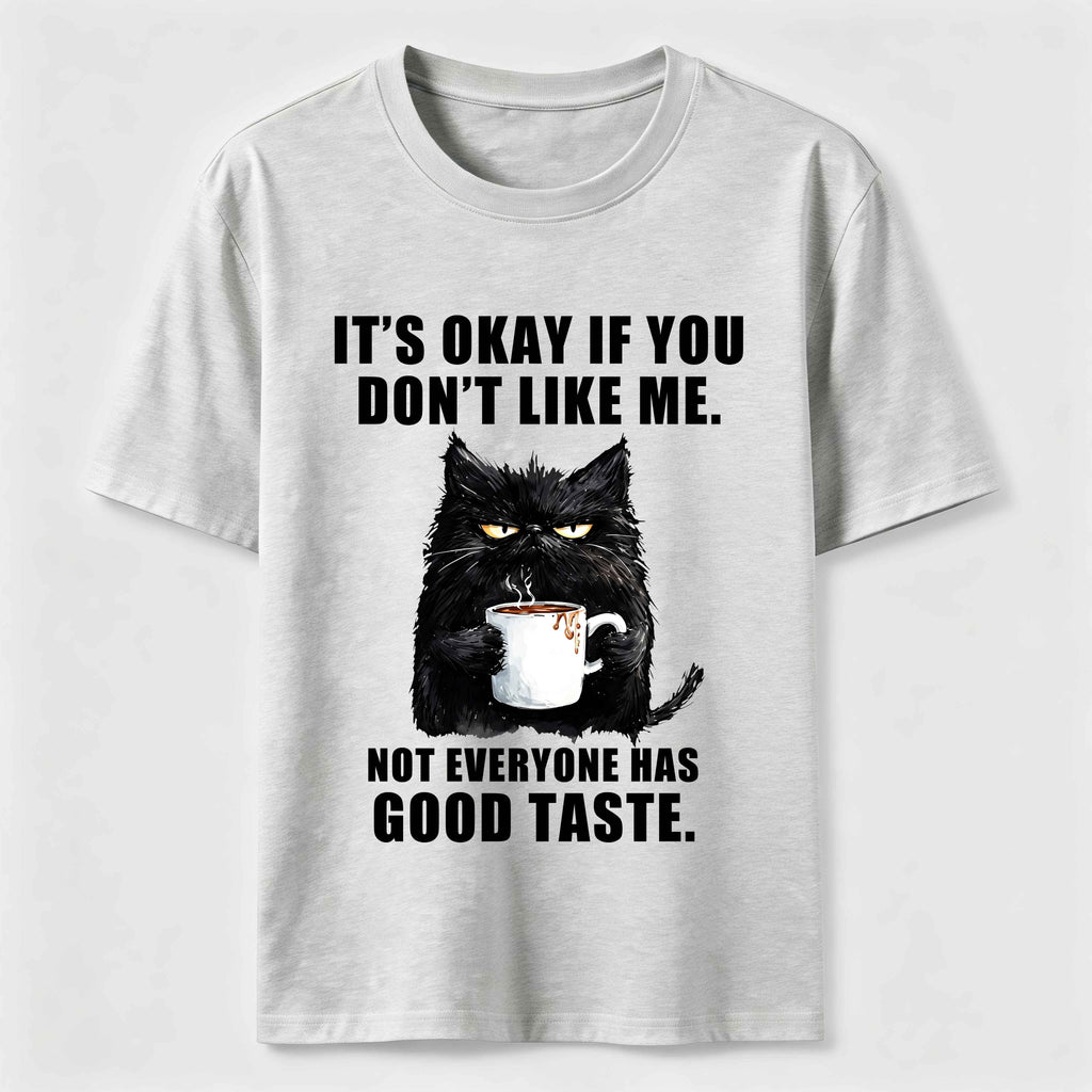 Not Everyone Has Good Taste Cat Classic T-Shirt