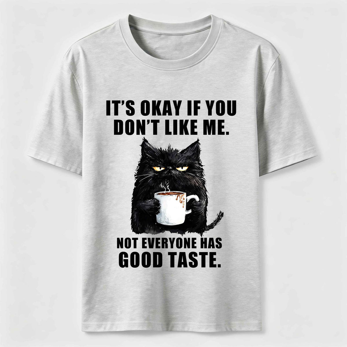 Not Everyone Has Good Taste Cat Classic T-Shirt