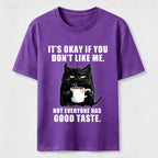 Not Everyone Has Good Taste Cat Classic T-Shirt