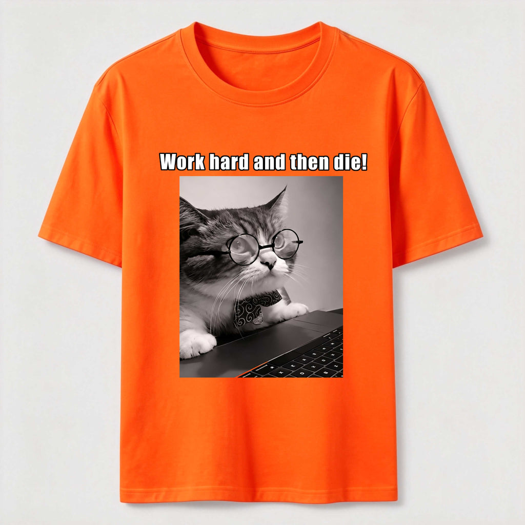 Work Hard and Then Die Cat Classic T-Shirt