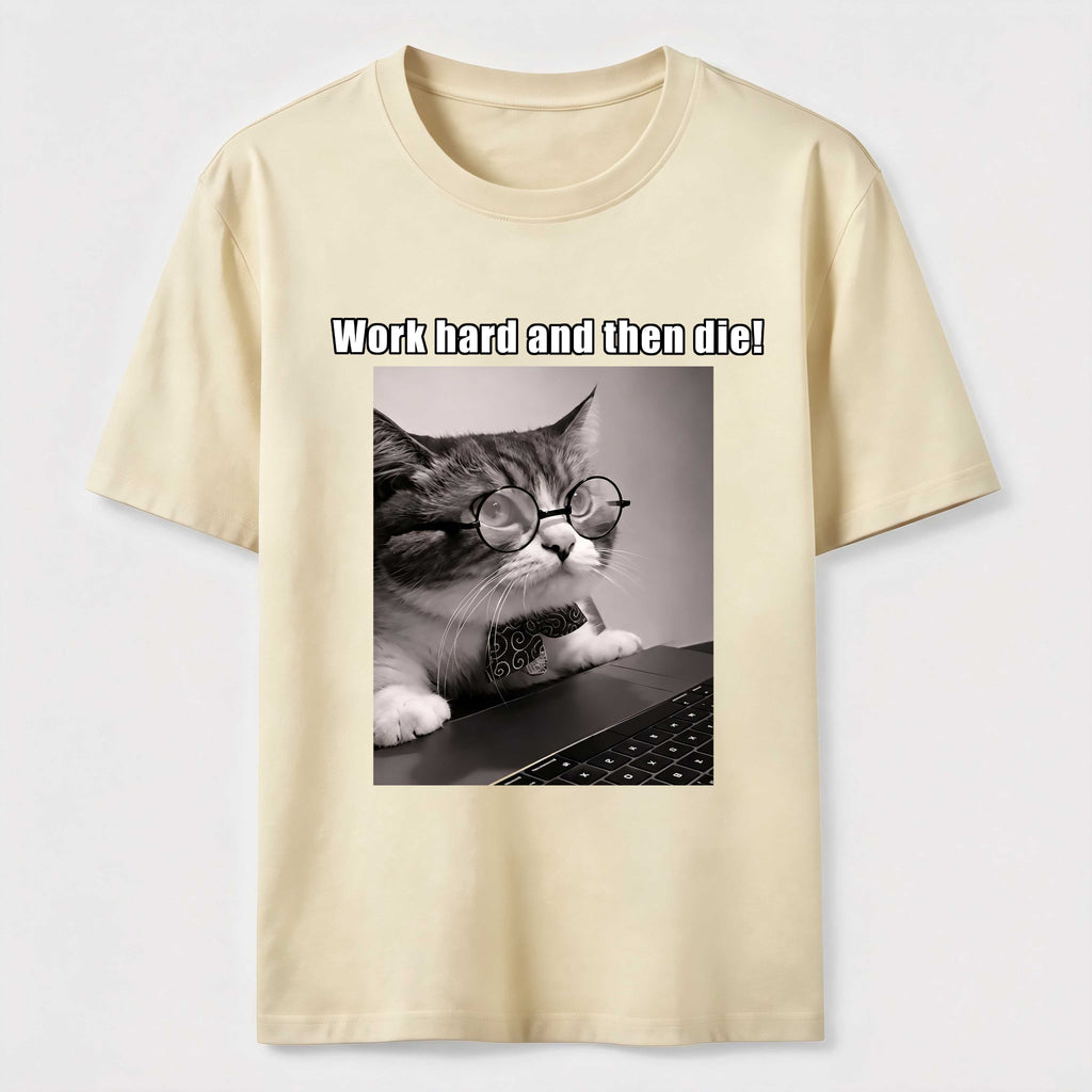 Work Hard and Then Die Cat Classic T-Shirt