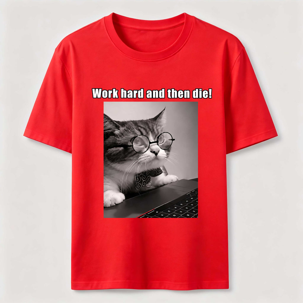 Work Hard and Then Die Cat Classic T-Shirt