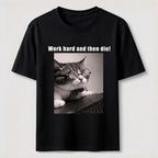 Work Hard and Then Die Cat Classic T-Shirt