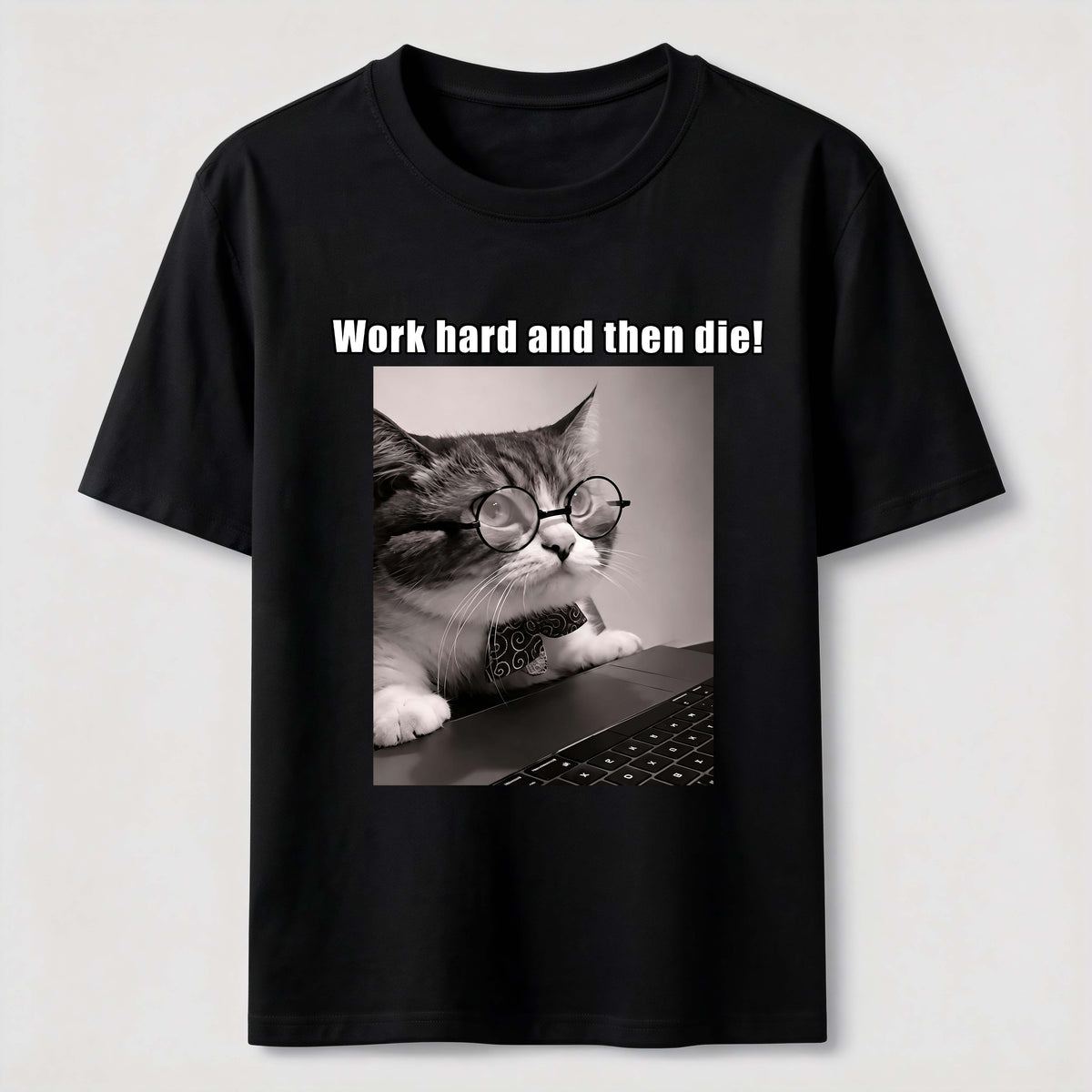 Work Hard and Then Die Cat Classic T-Shirt