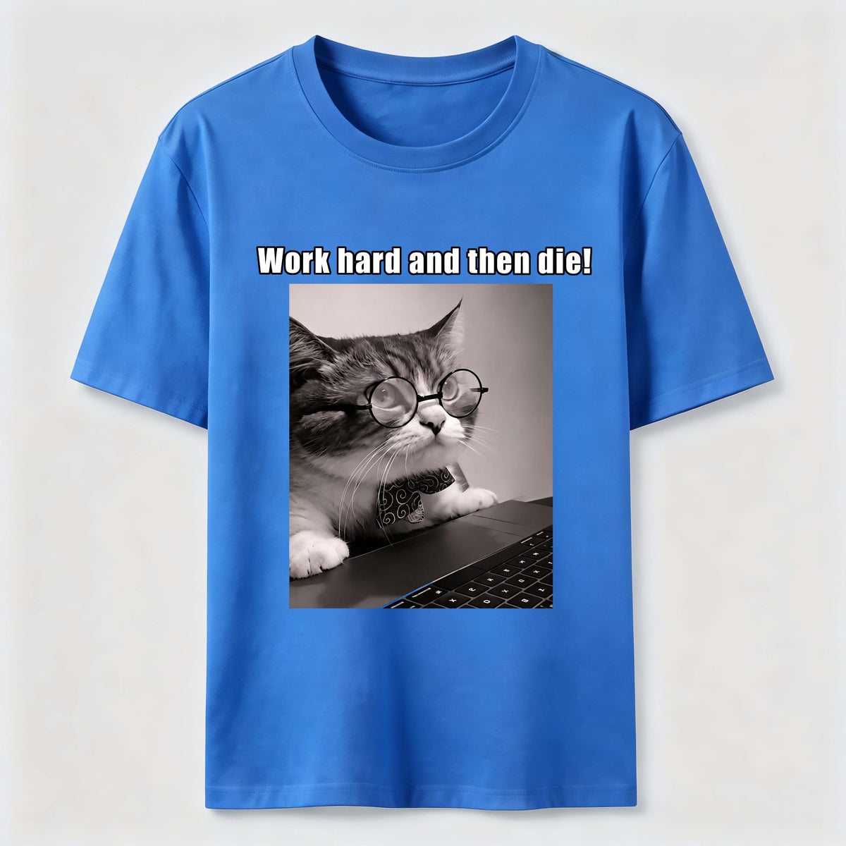 Work Hard and Then Die Cat Classic T-Shirt