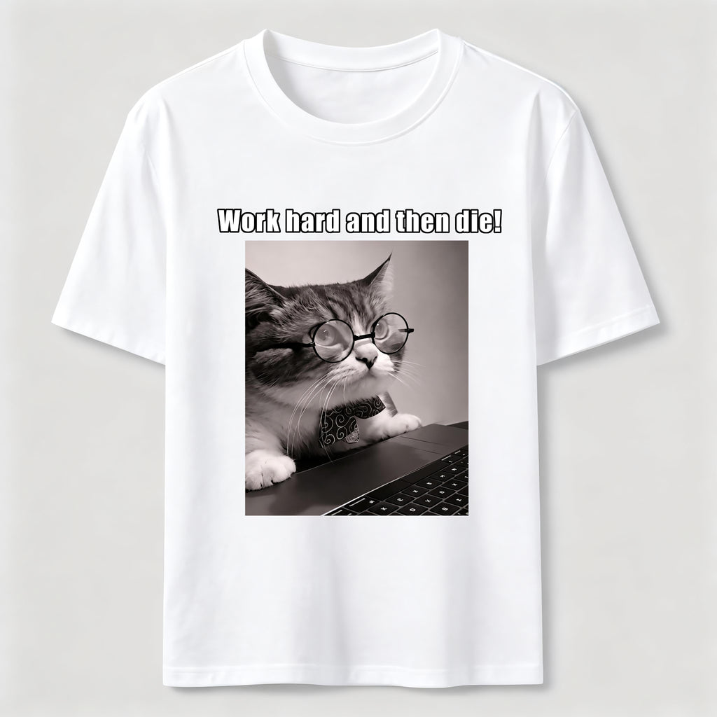 Work Hard and Then Die Cat Classic T-Shirt