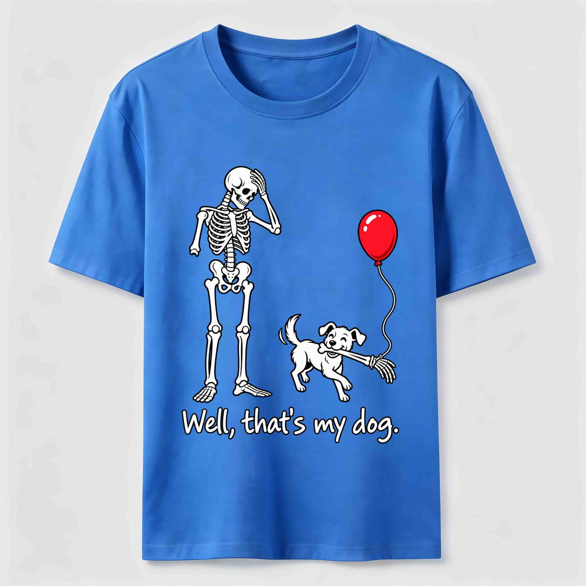 Well Thats My Dog Classic T-Shirt
