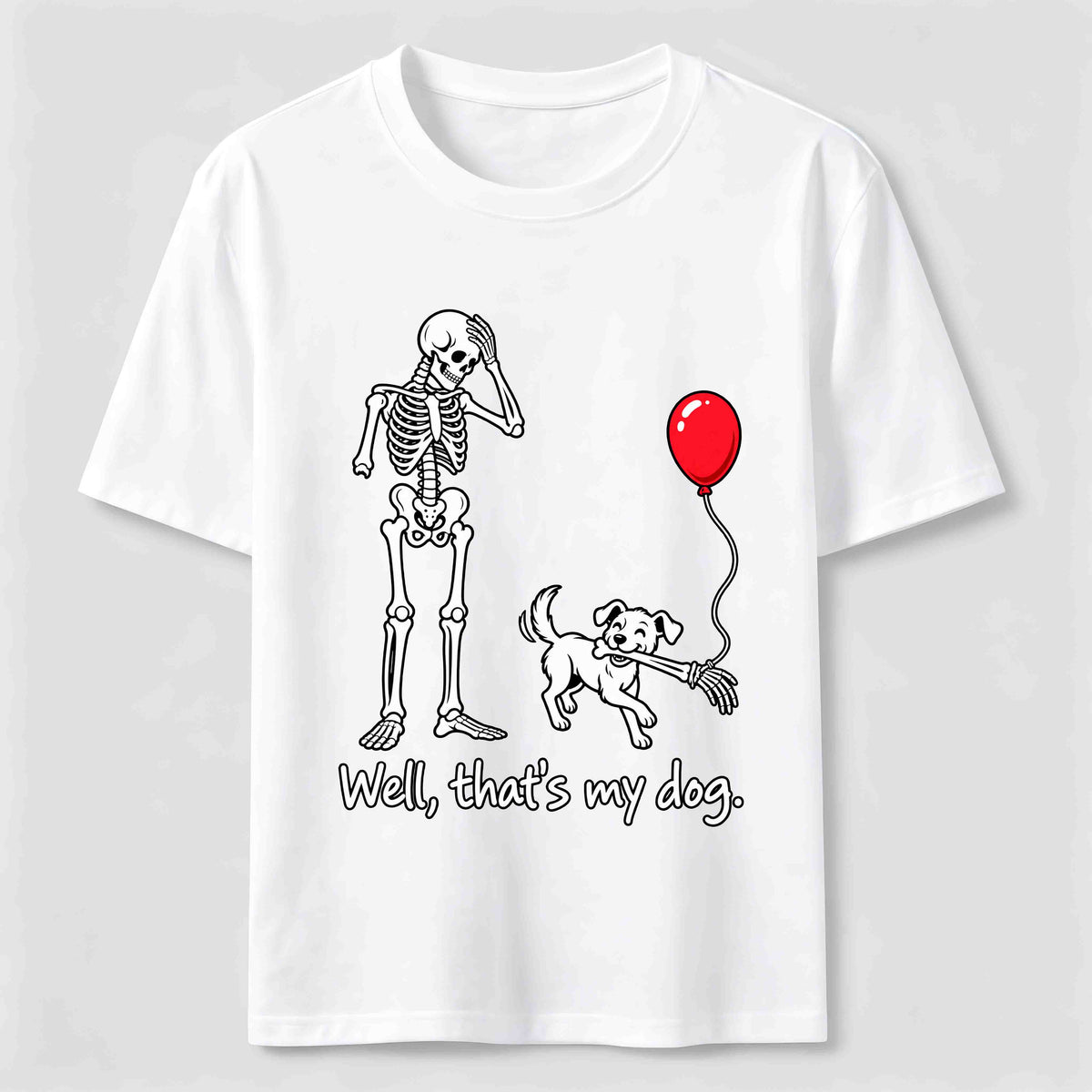 Well Thats My Dog Classic T-Shirt