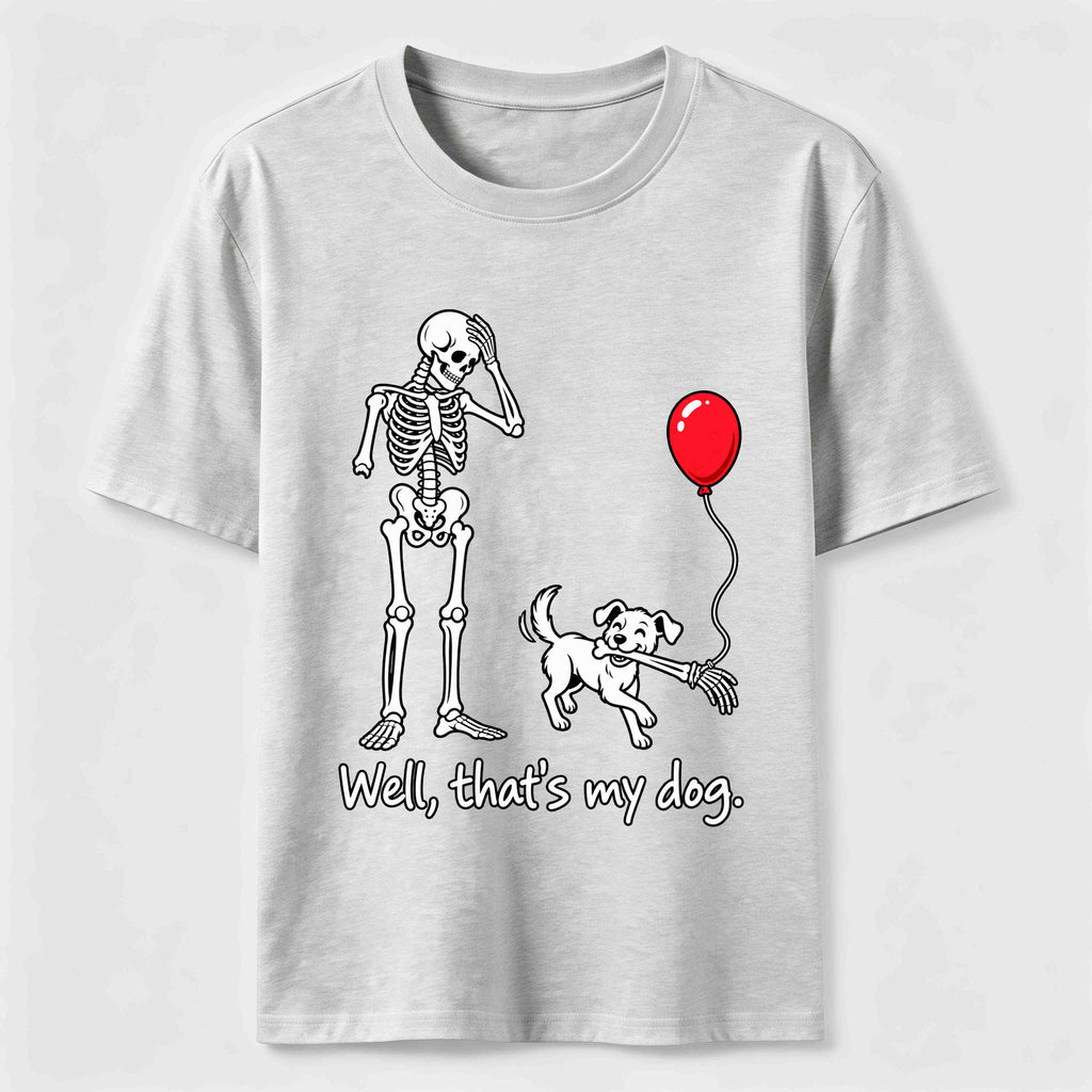 Well Thats My Dog Classic T-Shirt