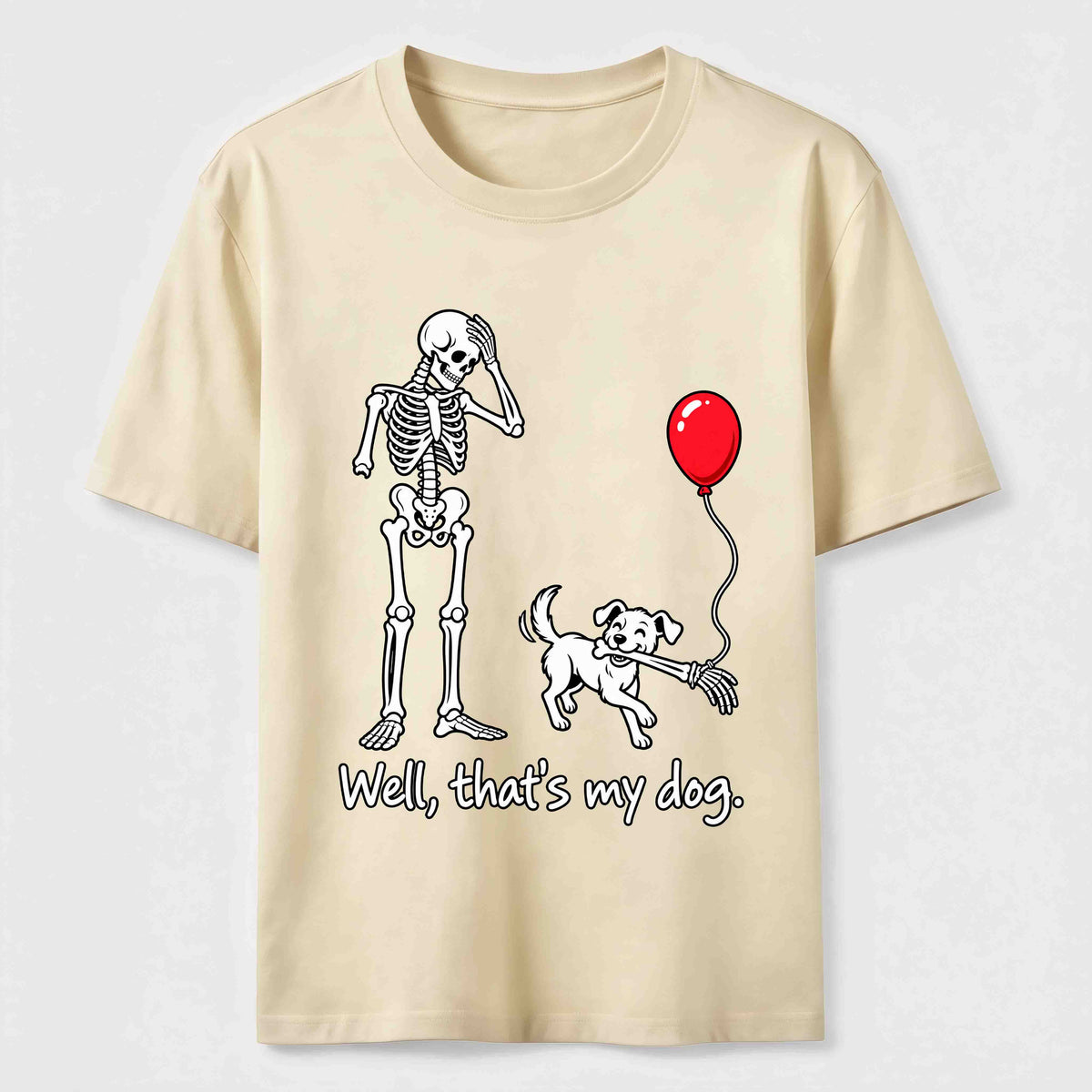 Well Thats My Dog Classic T-Shirt