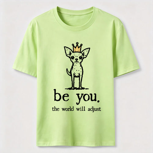 Be You Chihuahua Classic T-Shirt