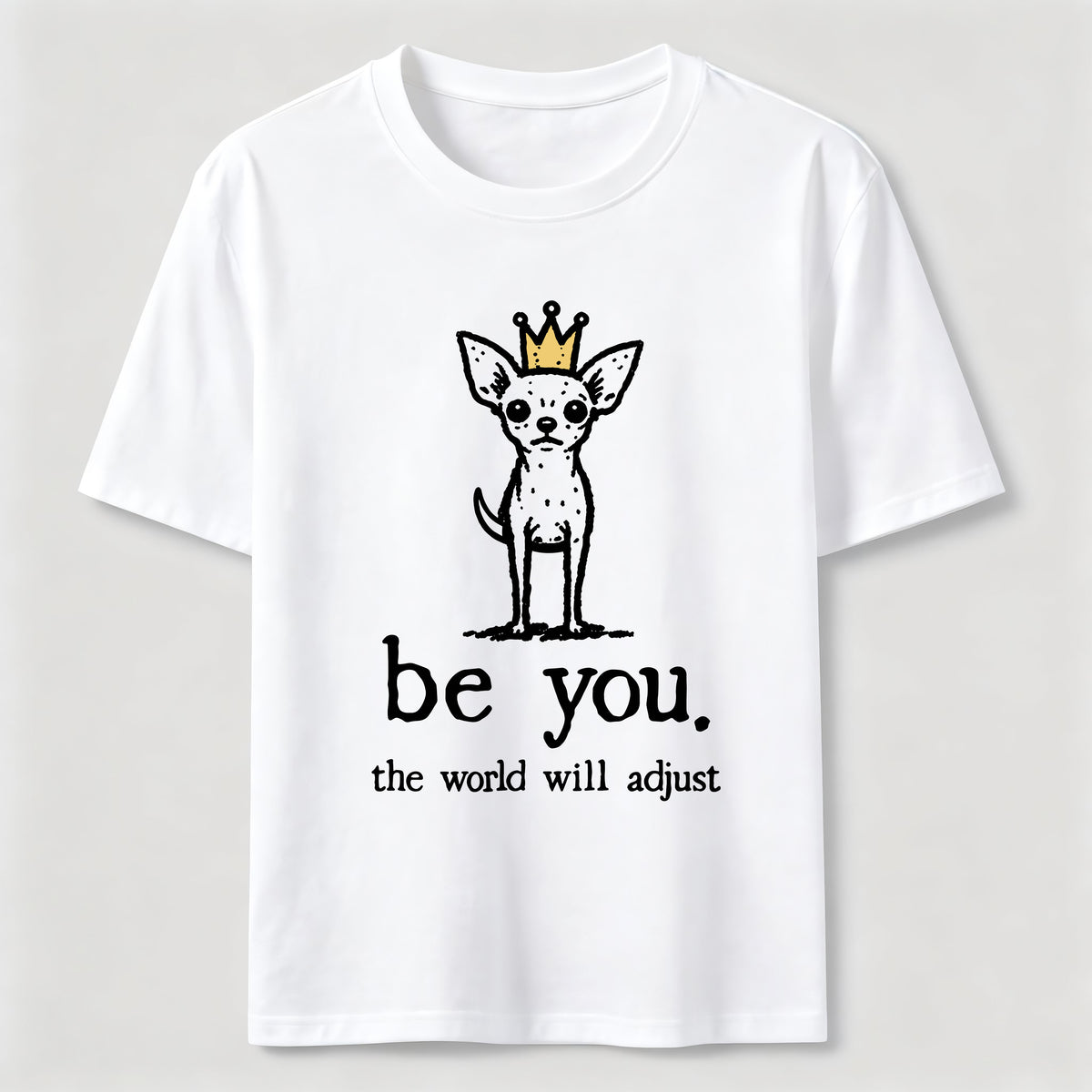 Be You Chihuahua Classic T-Shirt