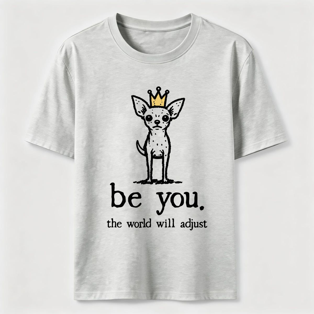 Be You Chihuahua Classic T-Shirt