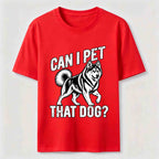 Can I Pet That Dog Husky Classic T-Shirt