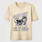Can I Pet That Dog Husky Classic T-Shirt