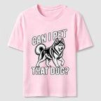 Can I Pet That Dog Husky Classic T-Shirt