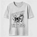 Can I Pet That Dog Husky Classic T-Shirt