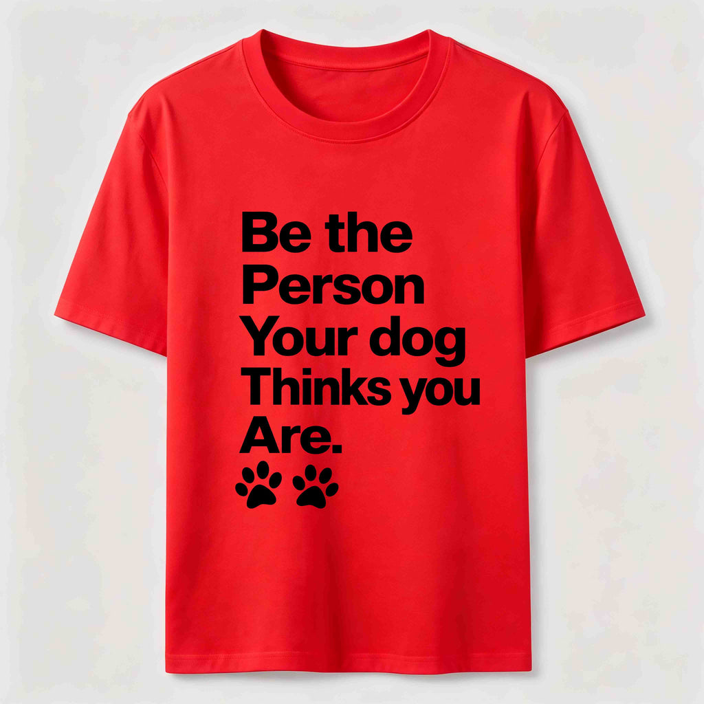 Your Dog Thinks You Are Classic T-Shirt