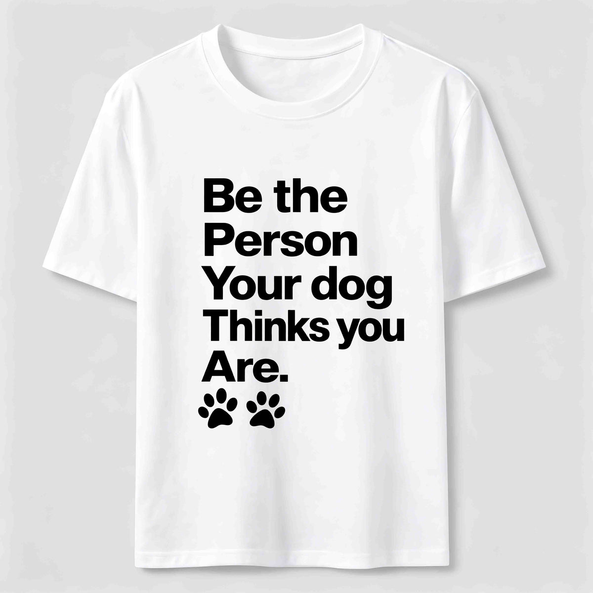 Your Dog Thinks You Are Classic T-Shirt