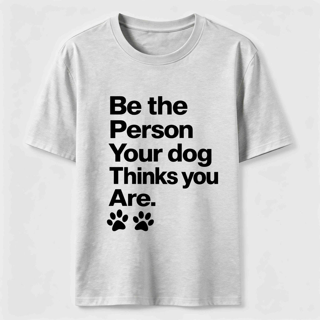 Your Dog Thinks You Are Classic T-Shirt