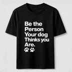 Your Dog Thinks You Are Classic T-Shirt