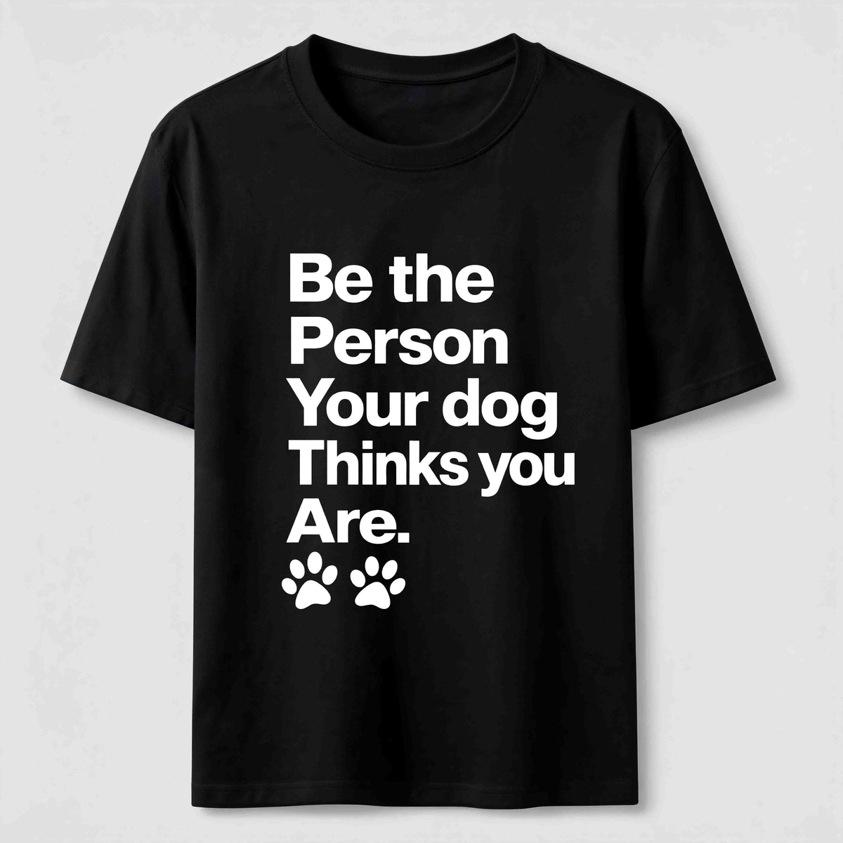 Your Dog Thinks You Are Classic T-Shirt