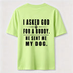 I Asked God for a Buddy Classic T Shirt (Back Print)