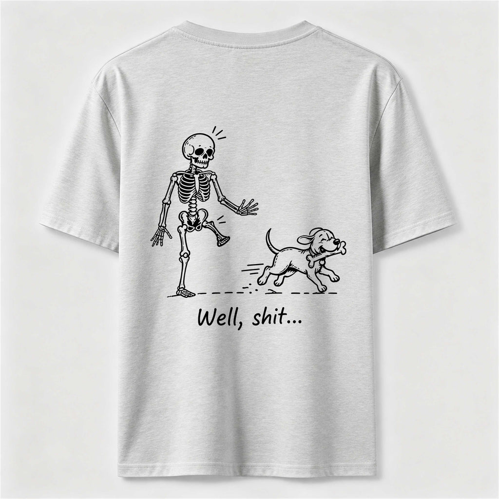 Well Shit Skeleton Dog Classic T Shirt (Back Print)