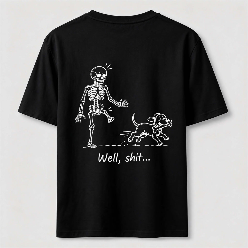 Well Shit Skeleton Dog Classic T Shirt (Back Print)