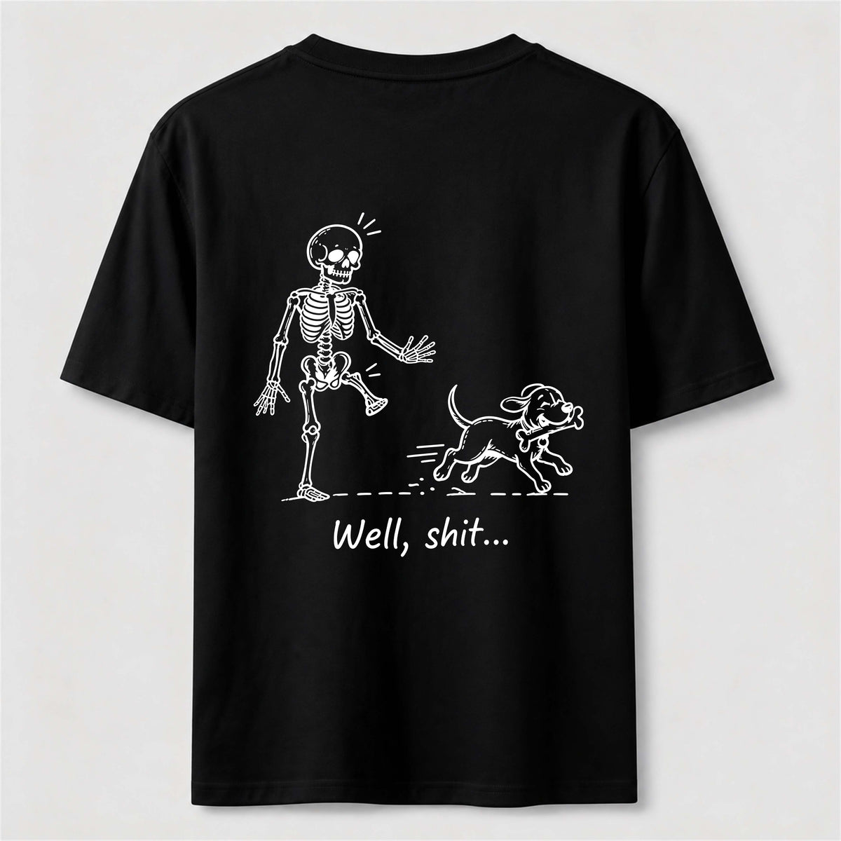 Well Shit Skeleton Dog Classic T Shirt (Back Print)
