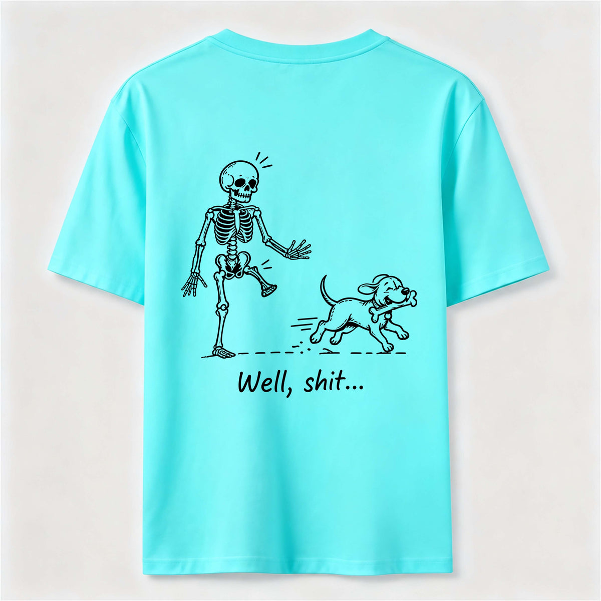 Well Shit Skeleton Dog Classic T Shirt (Back Print)