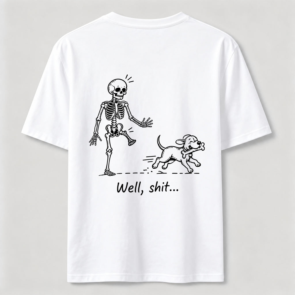 Well Shit Skeleton Dog Classic T Shirt (Back Print)