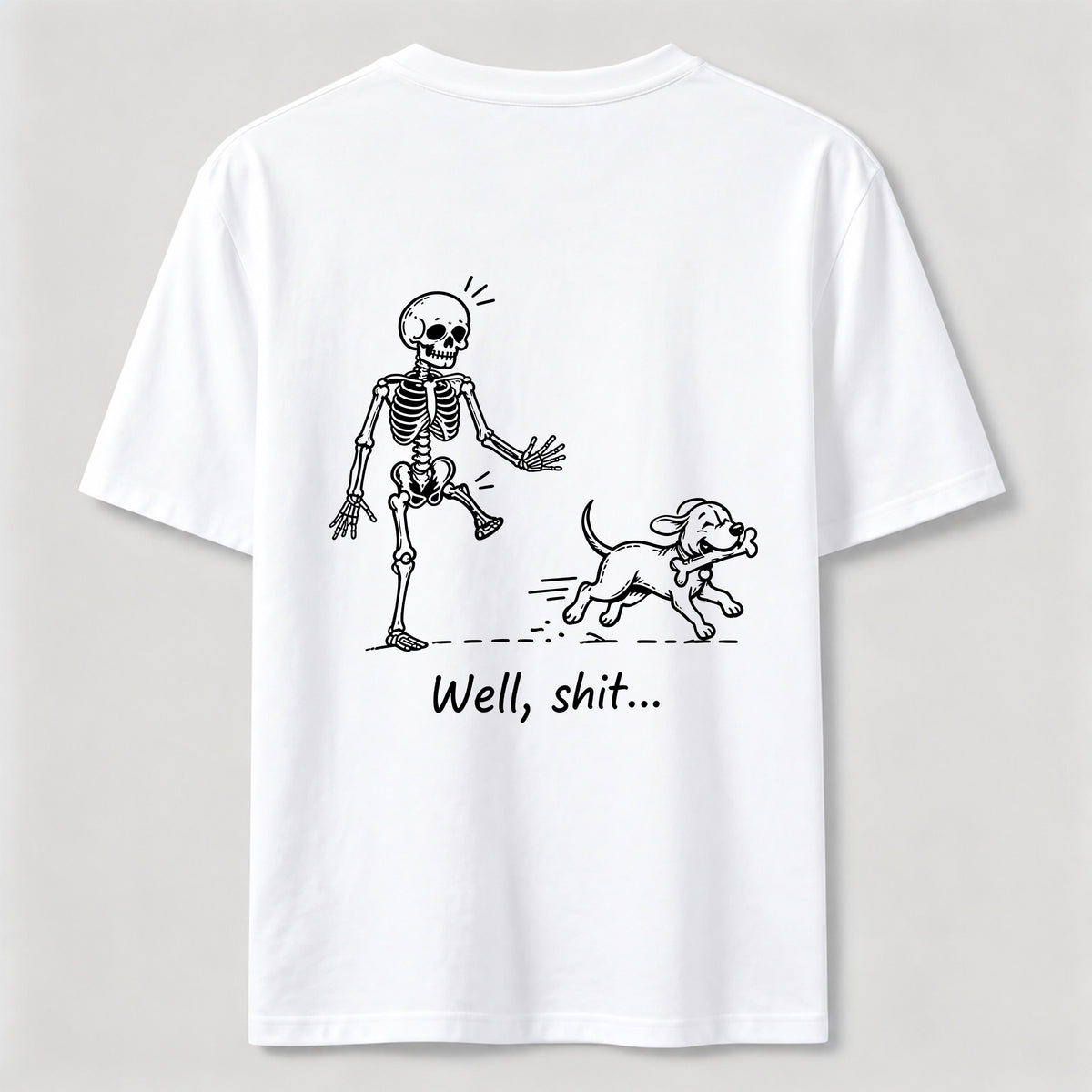 Well Shit Skeleton Dog Classic T Shirt (Back Print)