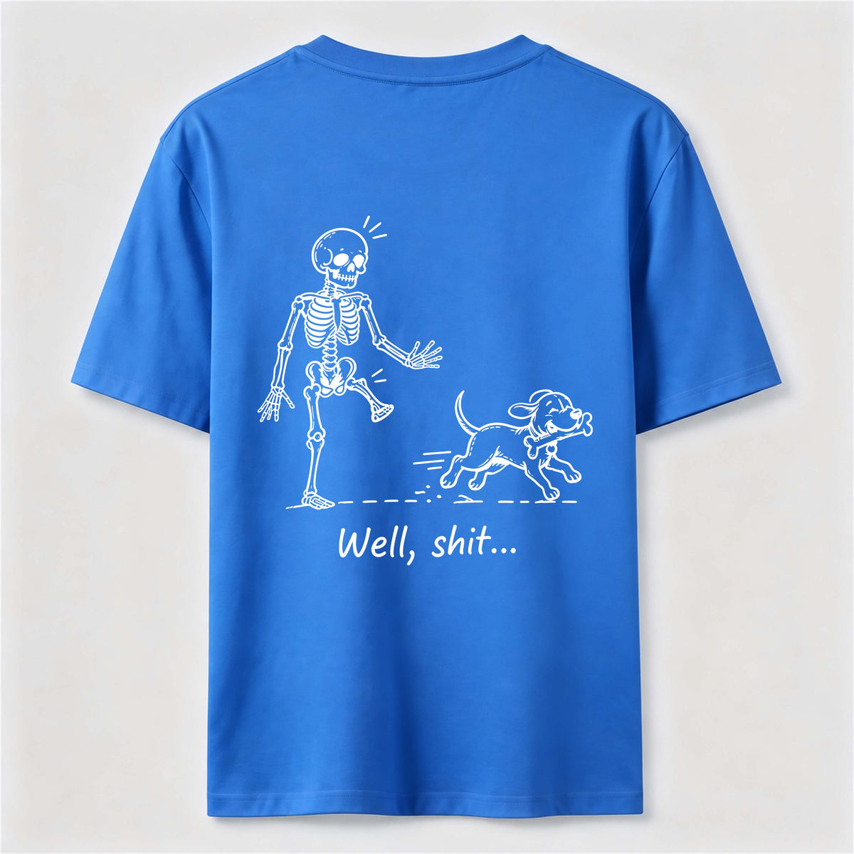 Well Shit Skeleton Dog Classic T Shirt (Back Print)