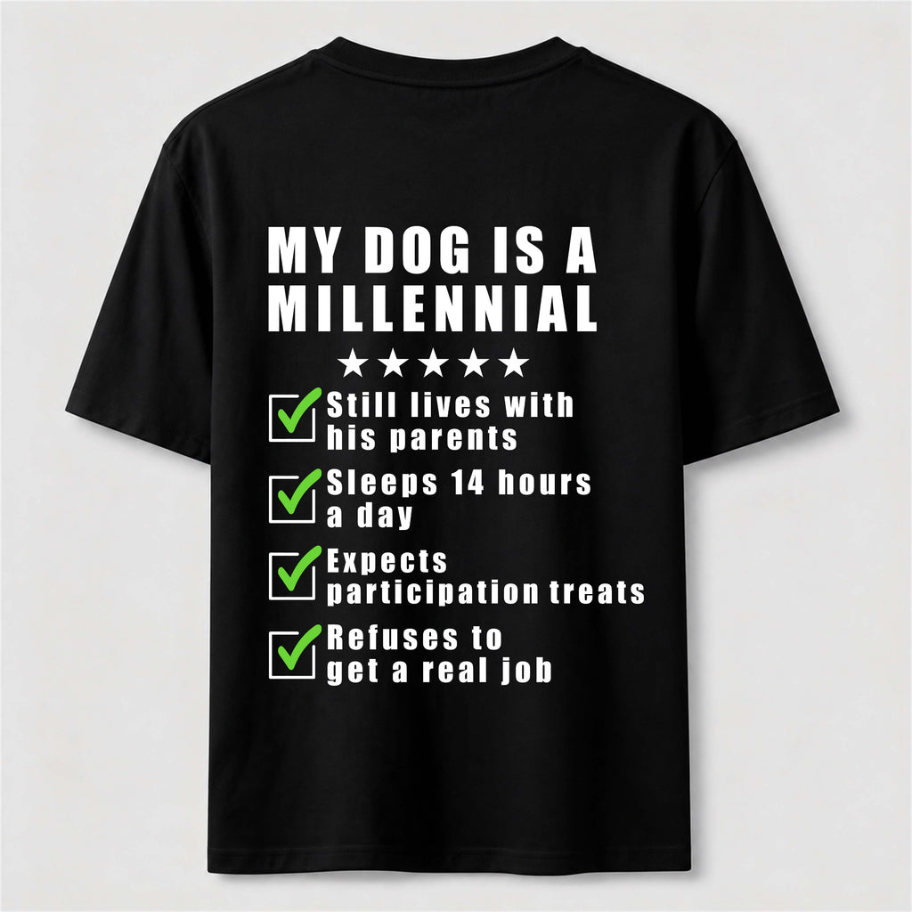 My Dog Is a Millennial Classic T Shirt (Back Print)